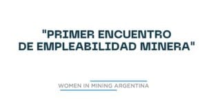 ¡Conocé los resultados de la Encuesta de Empleabilidad Minera!